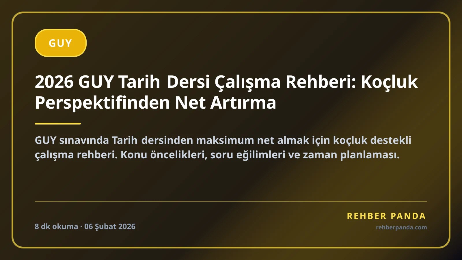 2026 GUY Tarih Dersi Çalışma Rehberi: Koçluk Perspektifinden Net Artırma