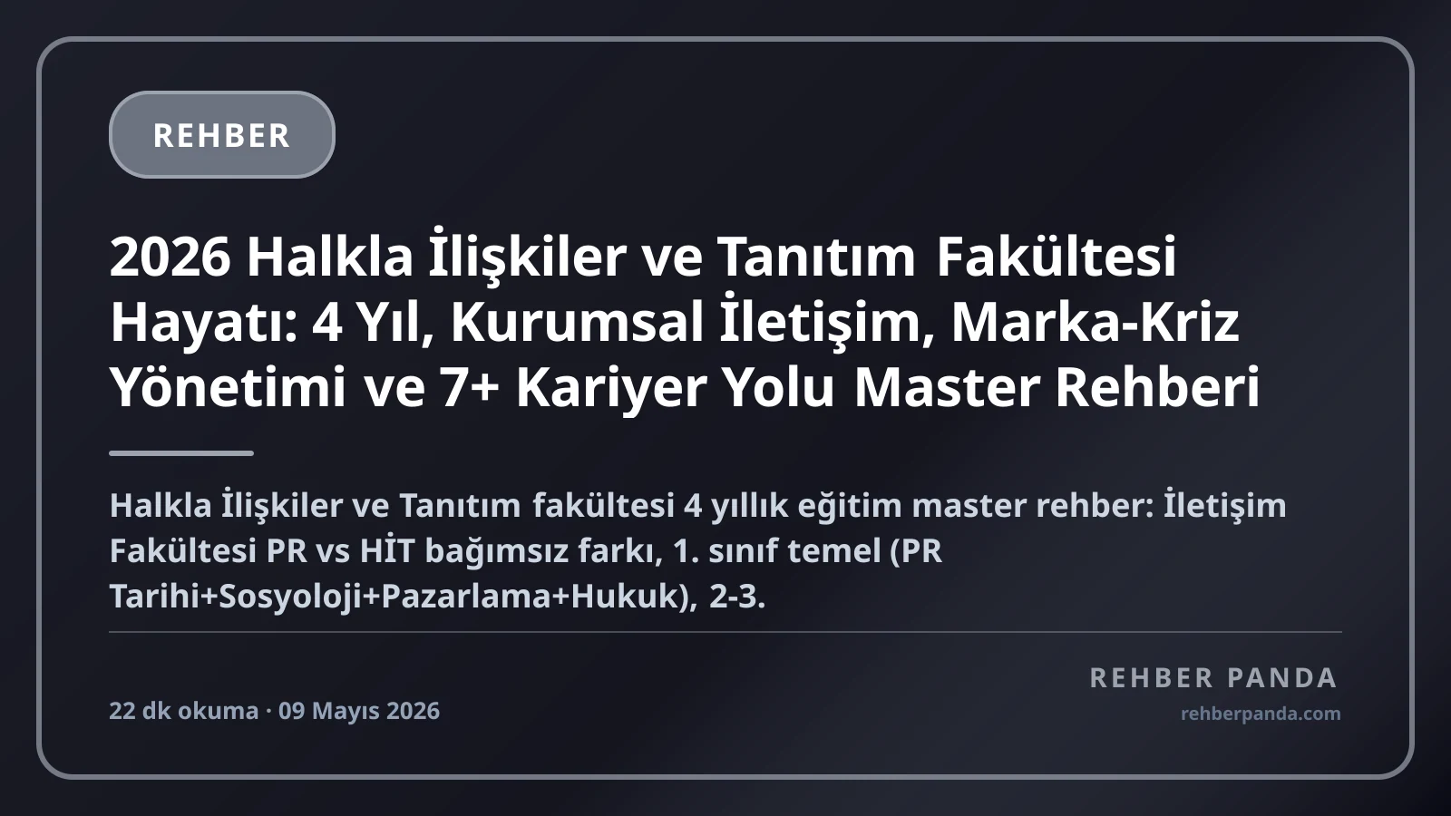 2026 Halkla İlişkiler ve Tanıtım Fakültesi Hayatı: 4 Yıl, Kurumsal İletişim, Marka-Kriz Yönetimi ve 7+ Kariyer Yolu Master Rehberi
