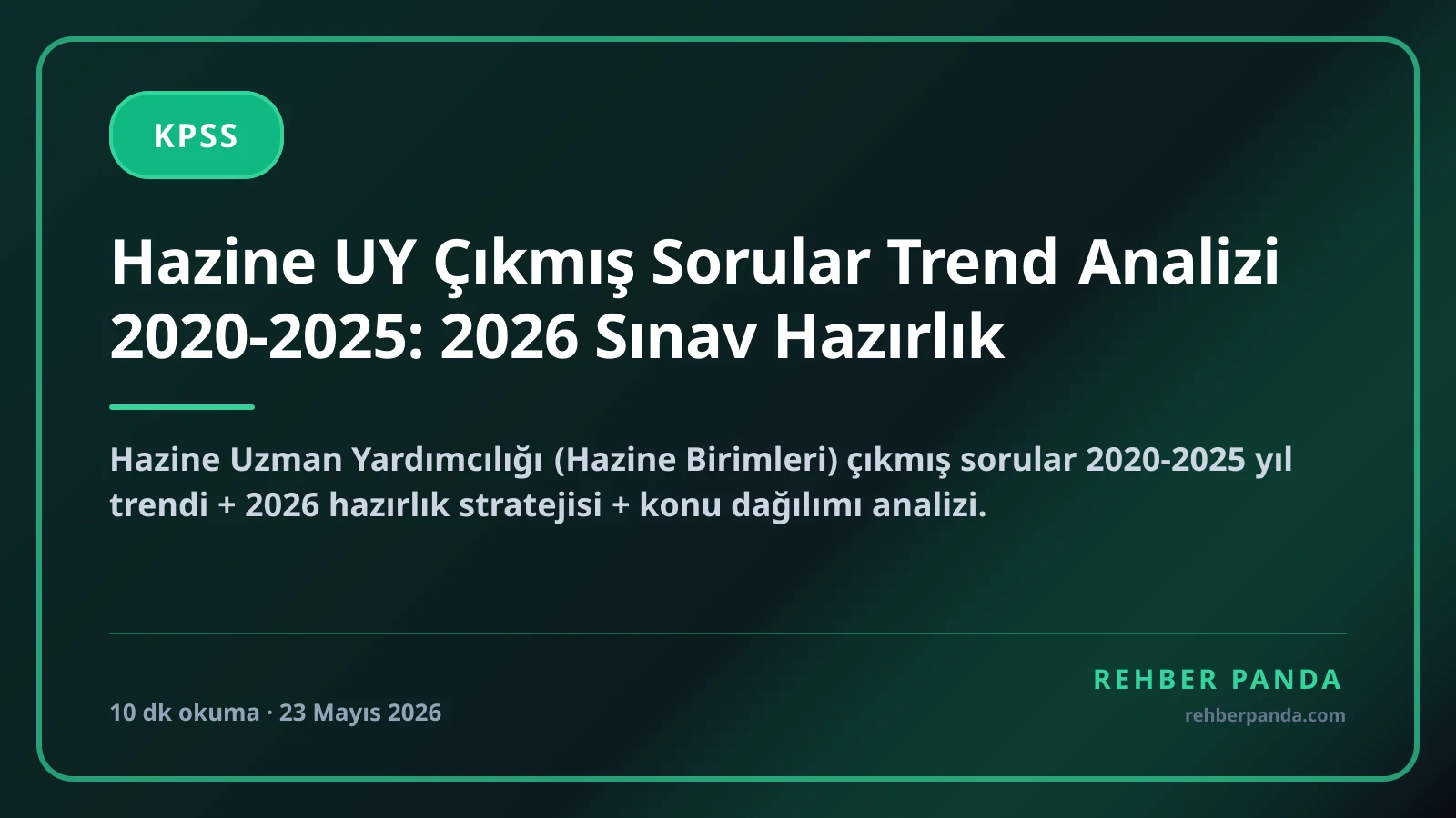 Hazine UY Çıkmış Sorular Trend Analizi 2020-2025: 2026 Sınav Hazırlık