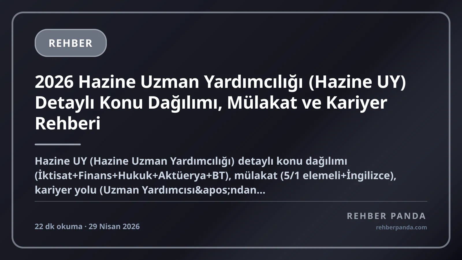 2026 Hazine Uzman Yardımcılığı (Hazine UY) Detaylı Konu Dağılımı, Mülakat ve Kariyer Rehberi