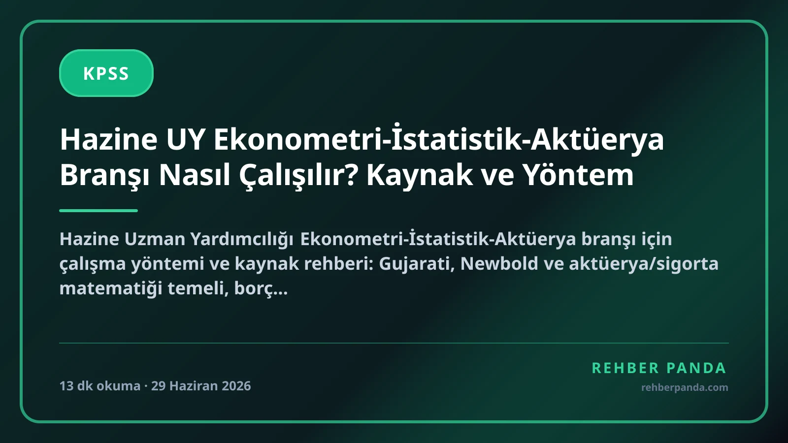 Hazine UY Ekonometri-İstatistik-Aktüerya Branşı Nasıl Çalışılır? Kaynak ve Yöntem