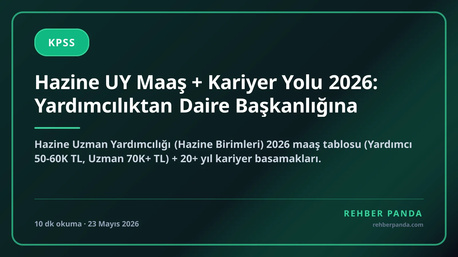 Hazine UY Maaş + Kariyer Yolu 2026: Yardımcılıktan Daire Başkanlığına