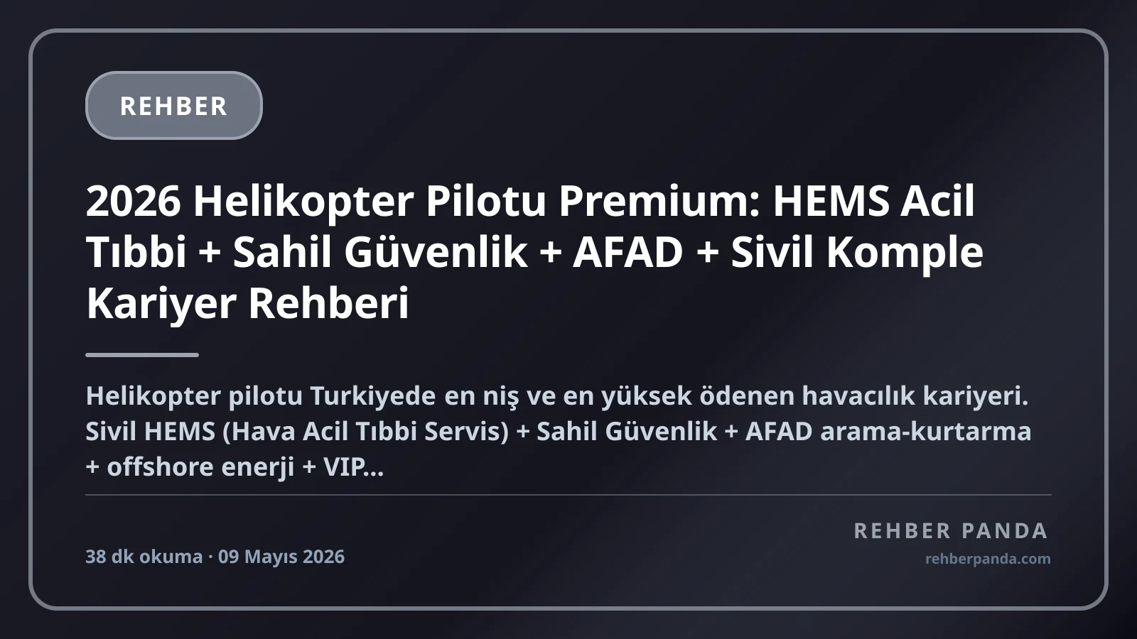 2026 Helikopter Pilotu Premium: HEMS Acil Tıbbi + Sahil Güvenlik + AFAD + Sivil Komple Kariyer Rehberi