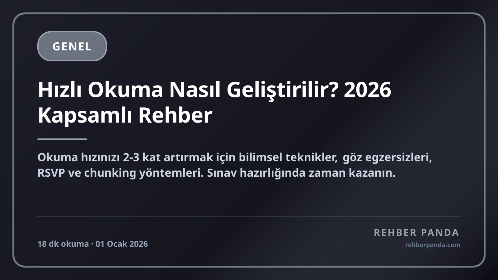 Hızlı Okuma Nasıl Geliştirilir? 2026 Kapsamlı Rehber