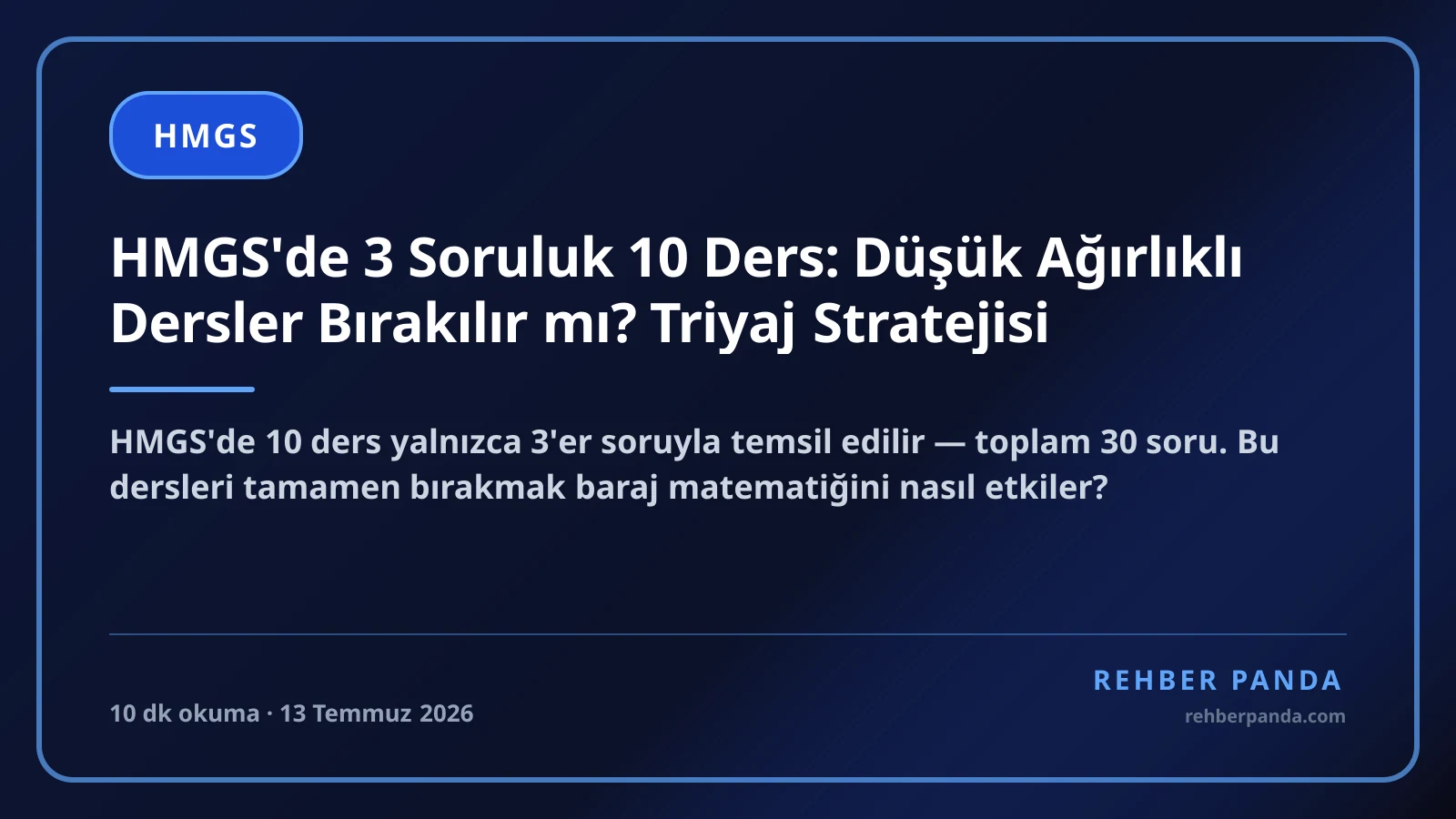 HMGS'de 3 Soruluk 10 Ders: Düşük Ağırlıklı Dersler Bırakılır mı? Triyaj Stratejisi