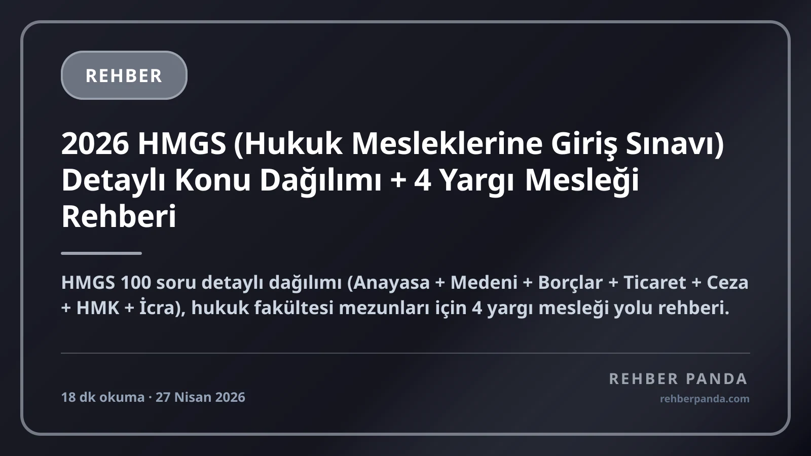 2026 HMGS (Hukuk Mesleklerine Giriş Sınavı) Detaylı Konu Dağılımı + 4 Yargı Mesleği Rehberi