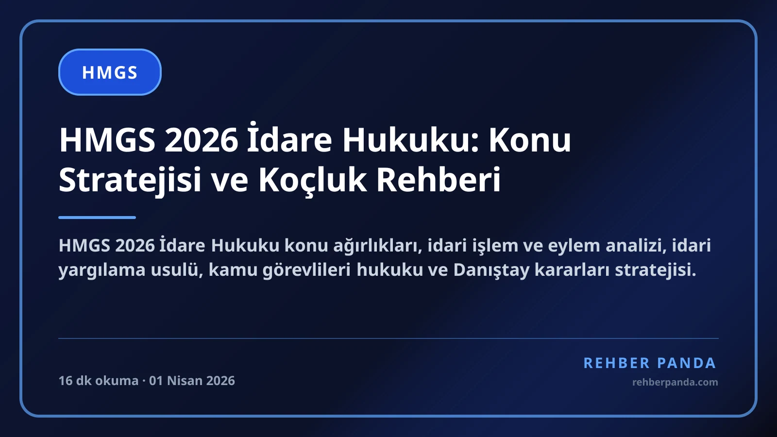 HMGS 2026 İdare Hukuku: Konu Stratejisi