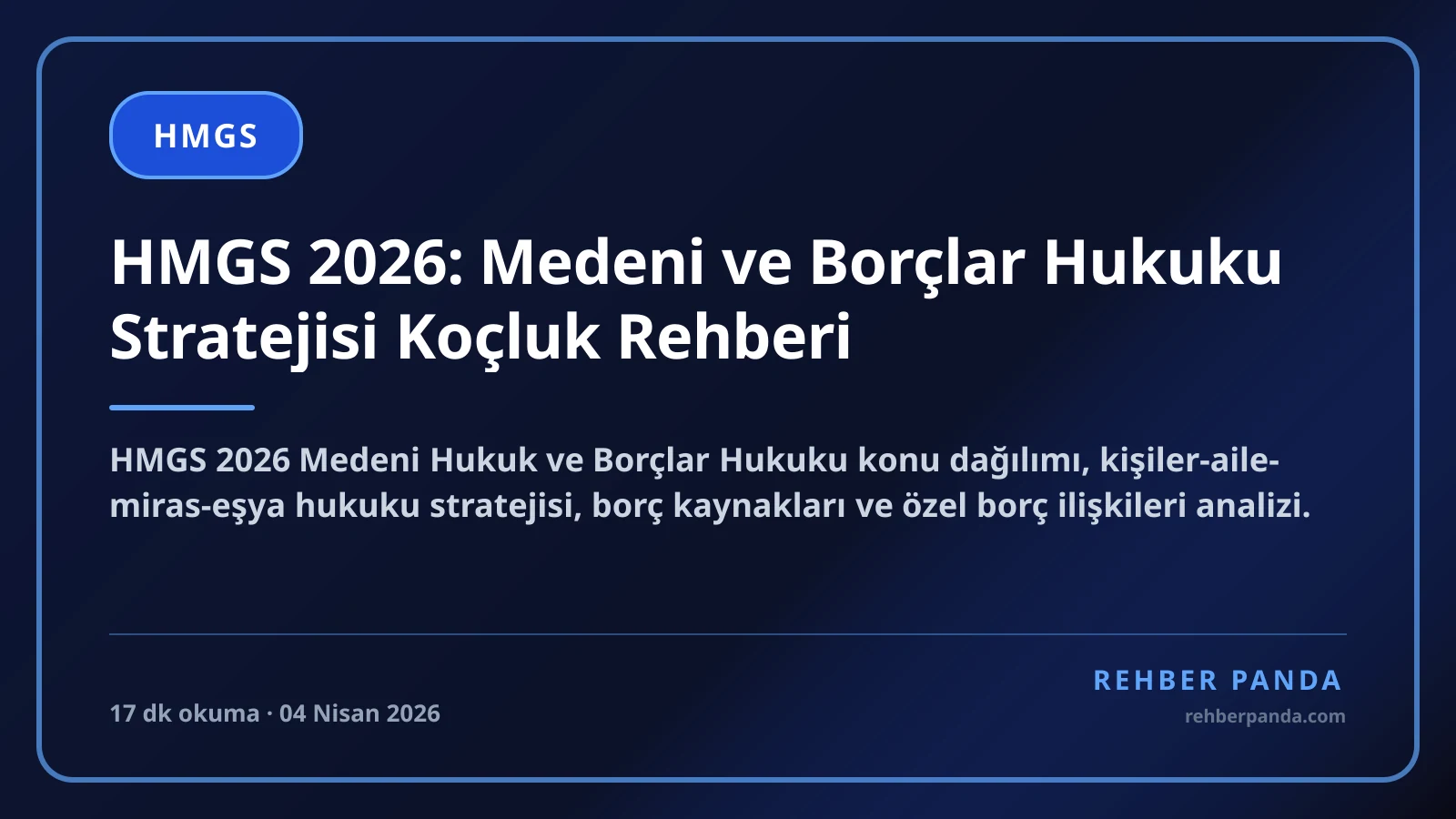 HMGS 2026: Medeni ve Borçlar Hukuku Stratejisi Koçluk Rehberi