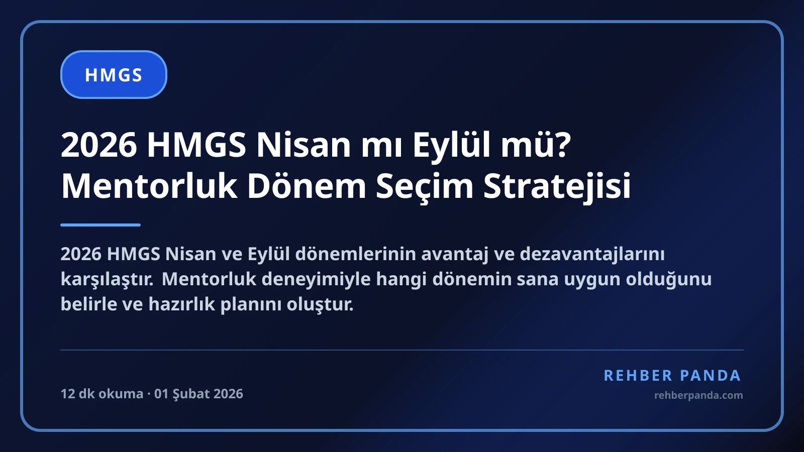 2026 HMGS Nisan mı Eylül mü? Mentorluk Dönem Seçim Stratejisi