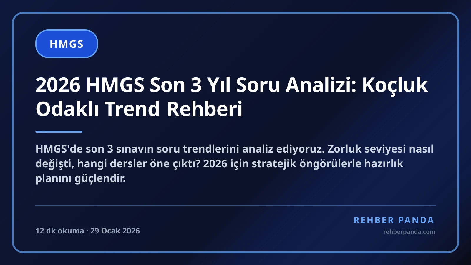 2026 HMGS Son 3 Yıl Soru Analizi: Koçluk Odaklı Trend Rehberi