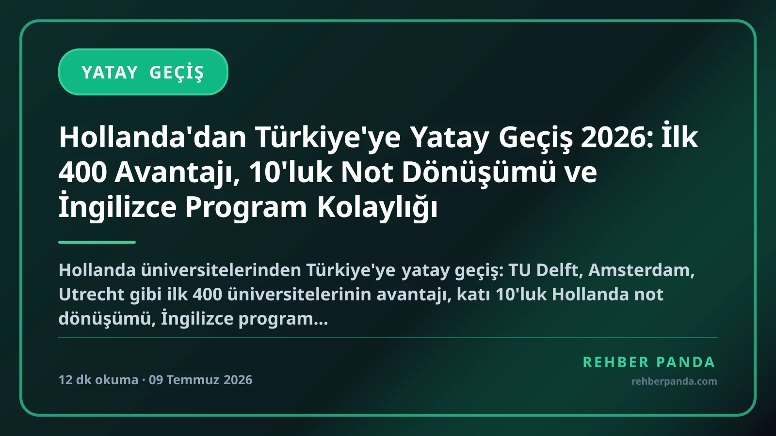 Hollanda'dan Türkiye'ye Yatay Geçiş 2026: İlk 400 Avantajı, 10'luk Not Dönüşümü ve İngilizce Program Kolaylığı