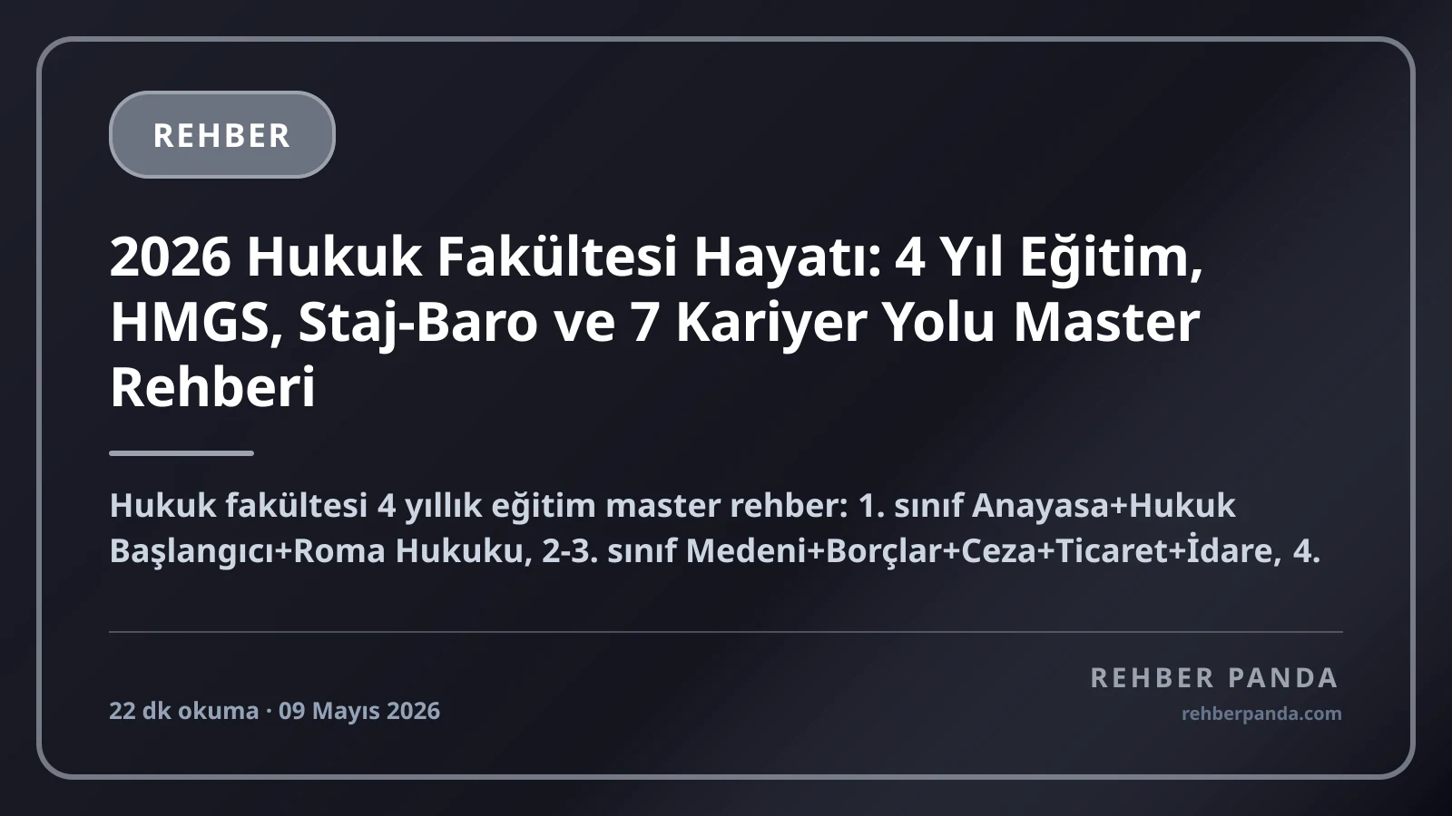 2026 Hukuk Fakültesi Hayatı: 4 Yıl Eğitim, HMGS, Staj-Baro ve 7 Kariyer Yolu Master Rehberi