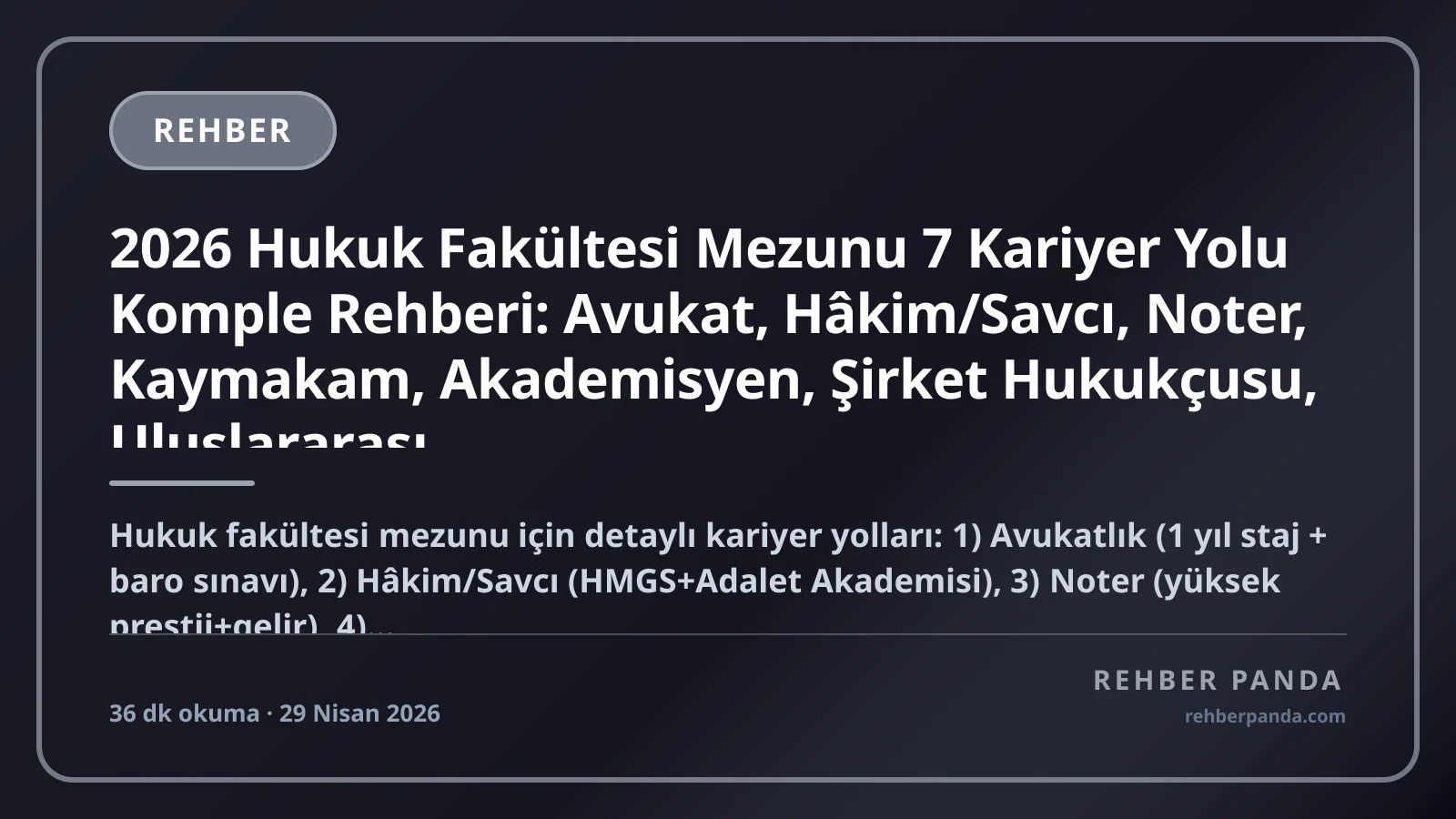 2026 Hukuk Fakültesi Mezunu 7 Kariyer Yolu Komple Rehberi: Avukat, Hâkim/Savcı, Noter, Kaymakam, Akademisyen, Şirket Hukukçusu, Uluslararası