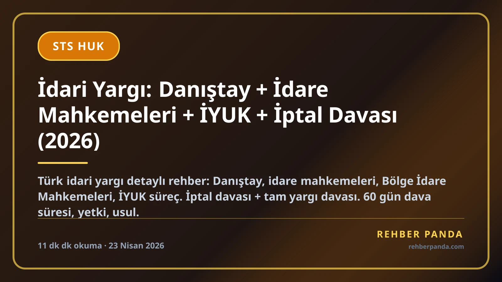 İdari Yargı: Danıştay + İdare Mahkemeleri + İYUK + İptal Davası (2026)