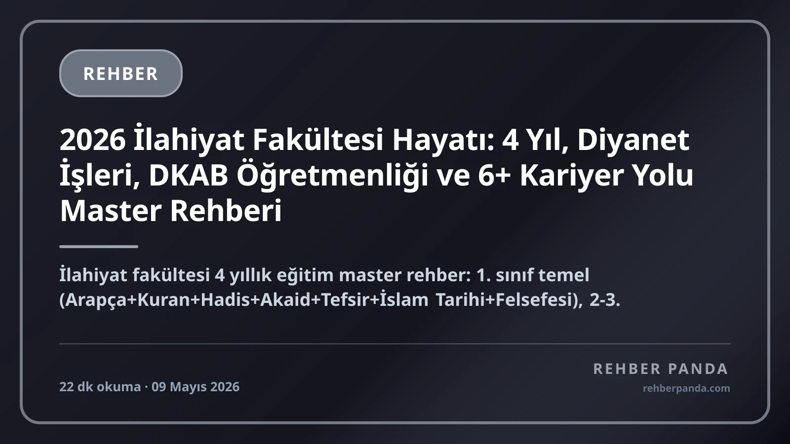 2026 İlahiyat Fakültesi Hayatı: 4 Yıl, Diyanet İşleri, DKAB Öğretmenliği ve 6+ Kariyer Yolu Master Rehberi