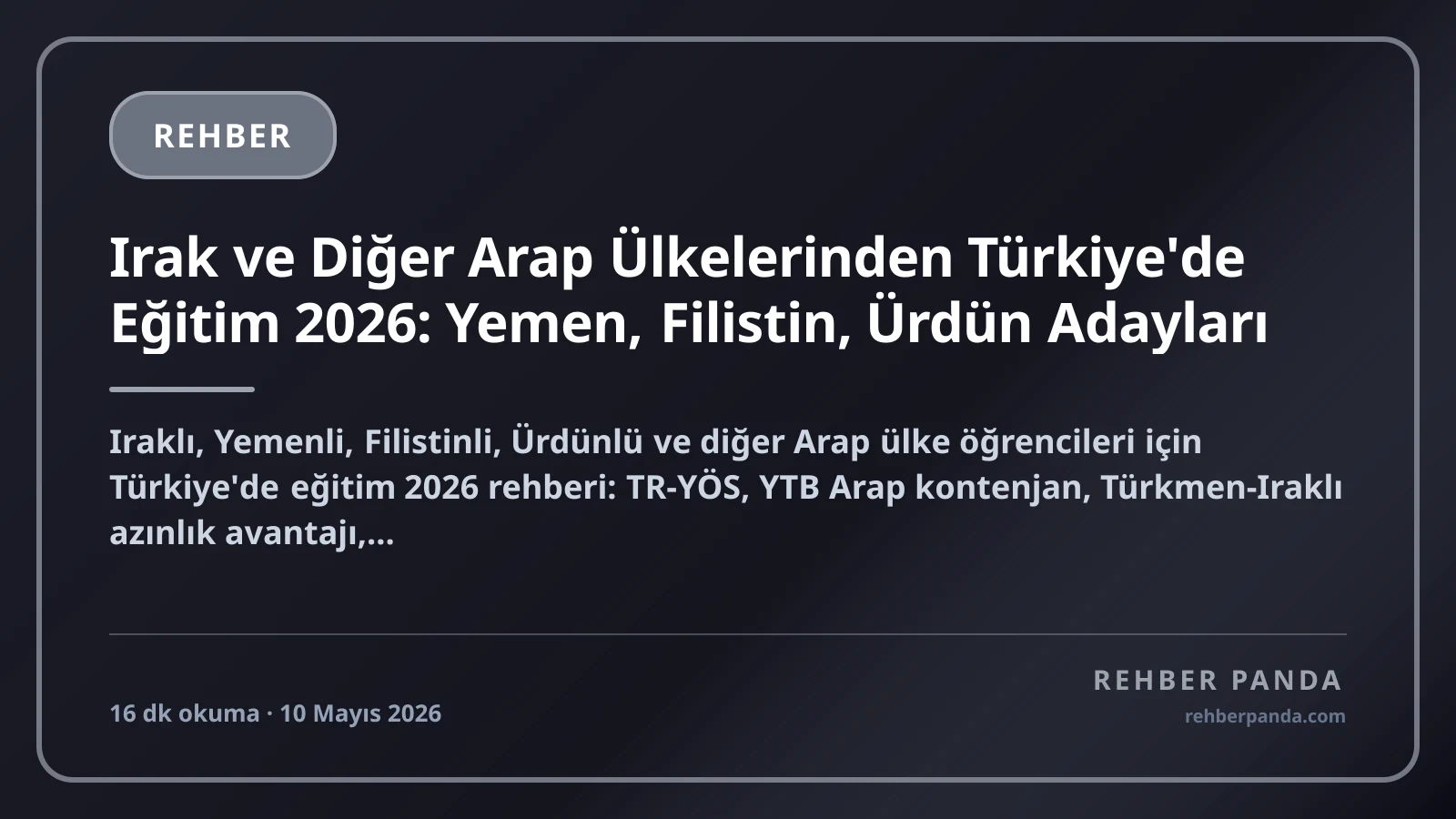 Irak ve Diğer Arap Ülkelerinden Türkiye'de Eğitim 2026: Yemen, Filistin, Ürdün Adayları