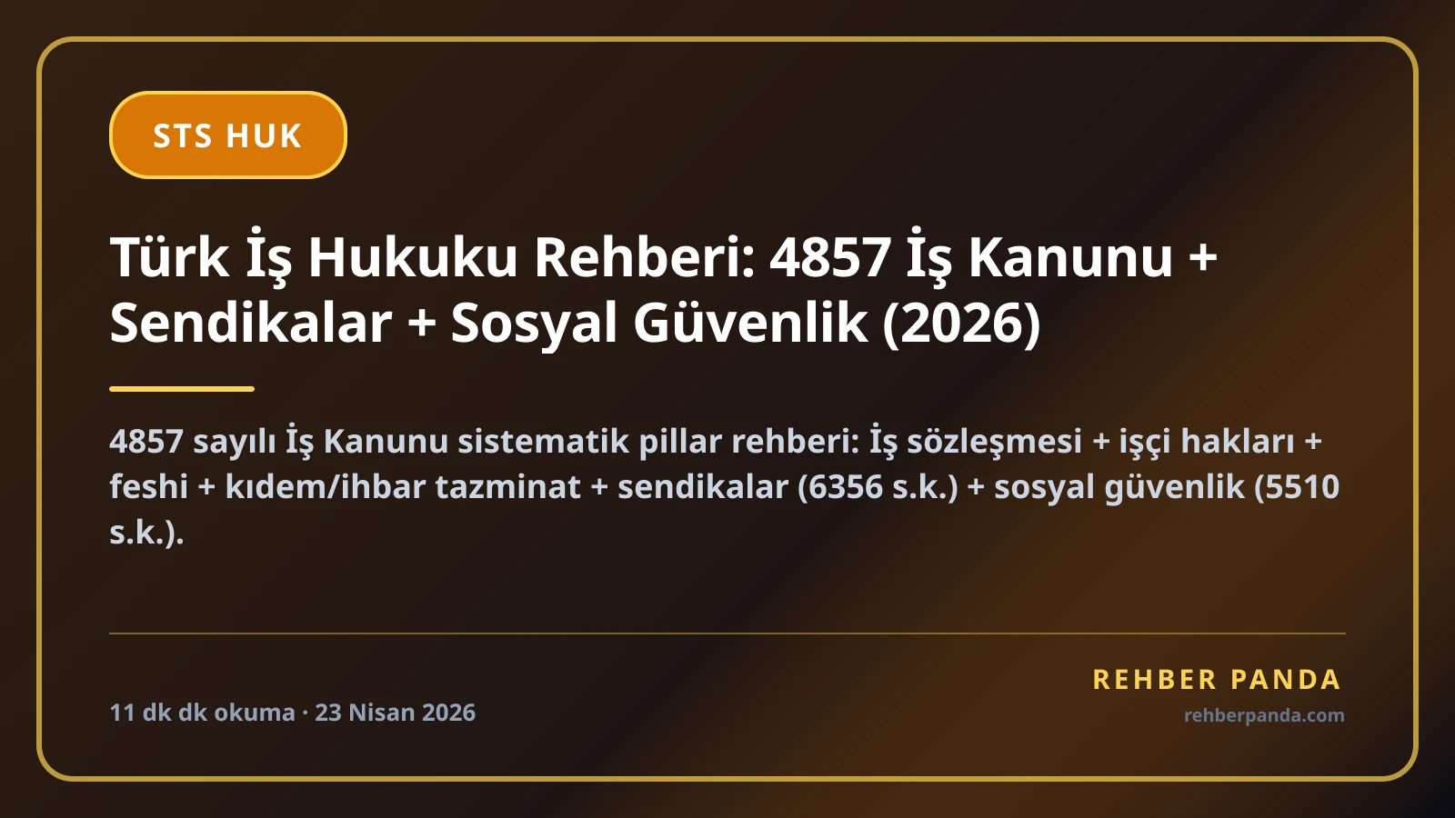 Türk İş Hukuku Rehberi: 4857 İş Kanunu + Sendikalar + Sosyal Güvenlik (2026)