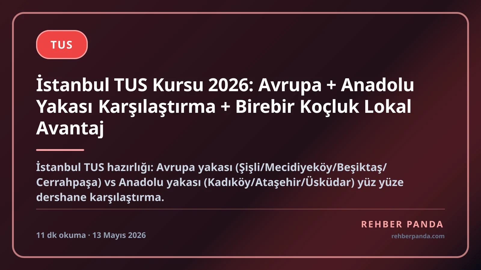 İstanbul TUS Kursu 2026: Avrupa + Anadolu Yakası Karşılaştırma + Birebir Koçluk Lokal Avantaj