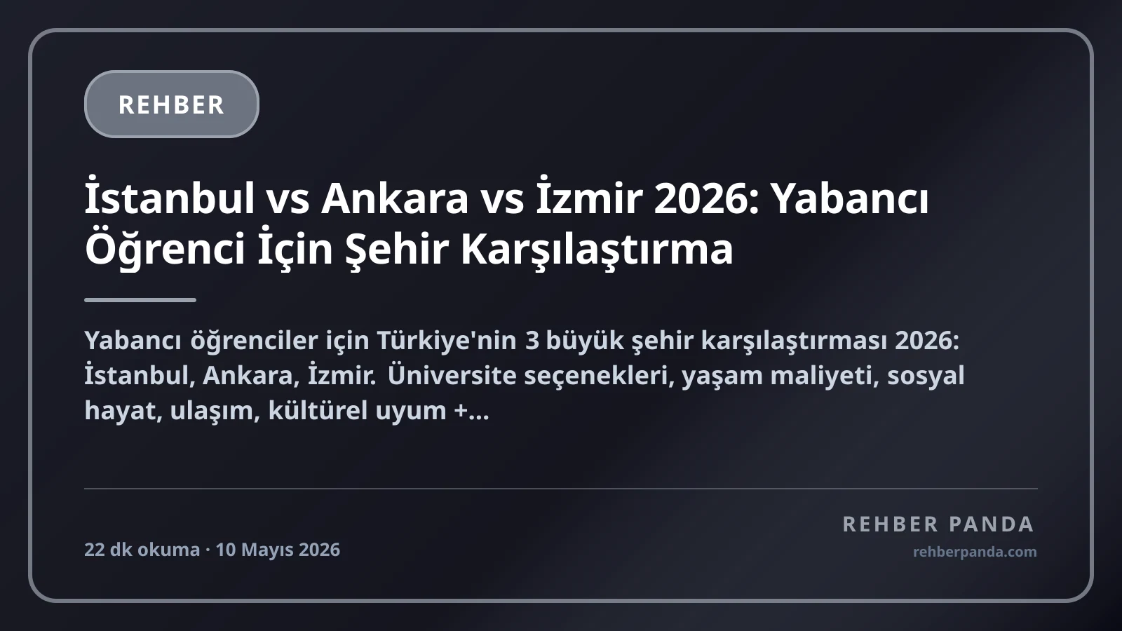 İstanbul vs Ankara vs İzmir 2026: Yabancı Öğrenci İçin Şehir Karşılaştırma