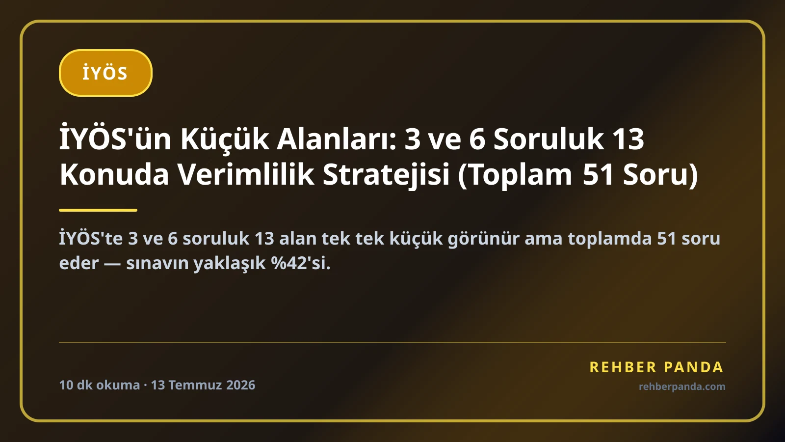 İYÖS'ün Küçük Alanları: 3 ve 6 Soruluk 13 Konuda Verimlilik Stratejisi (Toplam 51 Soru)