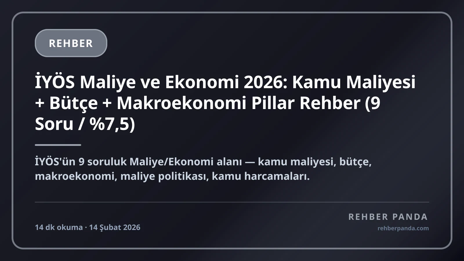 İYÖS Maliye ve Ekonomi 2026: Kamu Maliyesi + Bütçe + Makroekonomi Pillar Rehber (9 Soru / %7,5)