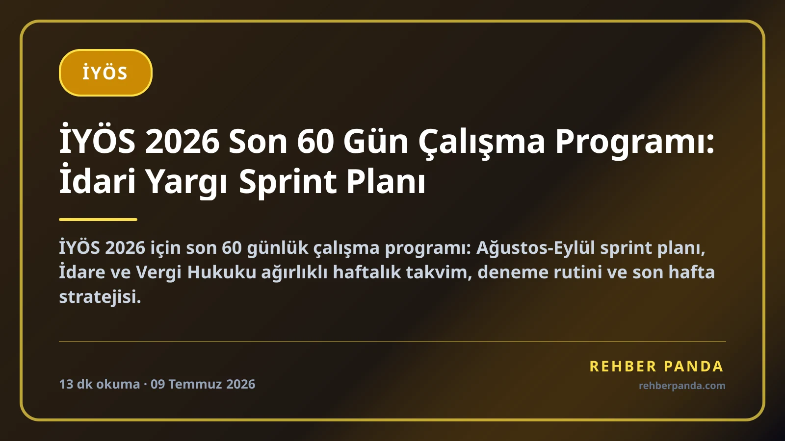 İYÖS 2026 Son 60 Gün Çalışma Programı: İdari Yargı Sprint Planı