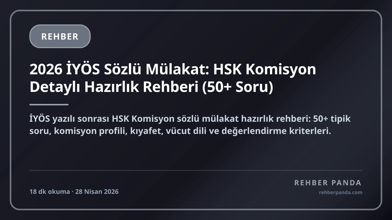 2026 İYÖS Sözlü Mülakat: HSK Komisyon Detaylı Hazırlık Rehberi (50+ Soru)