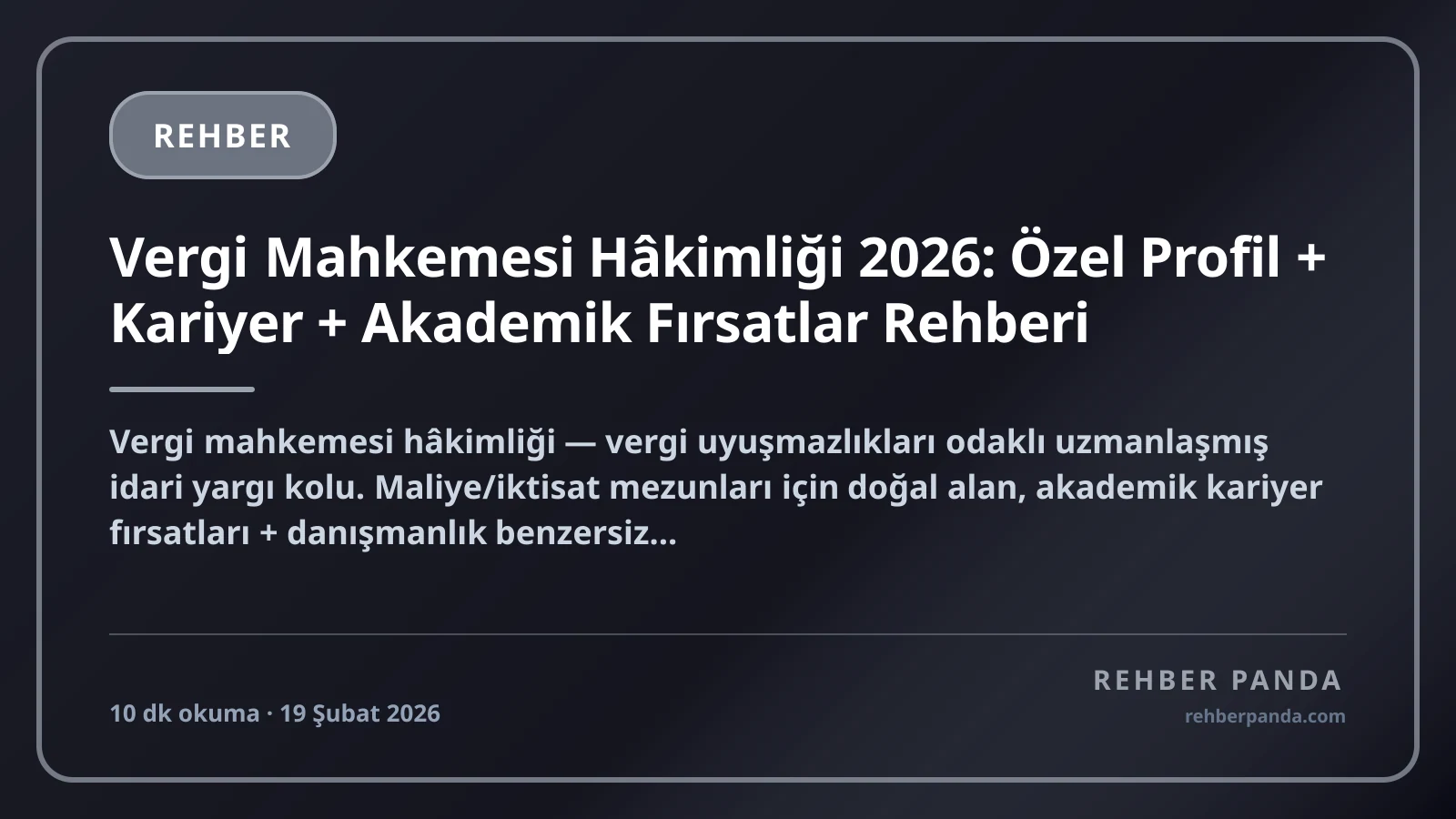 Vergi Mahkemesi Hâkimliği 2026: Özel Profil + Kariyer + Akademik Fırsatlar Rehberi