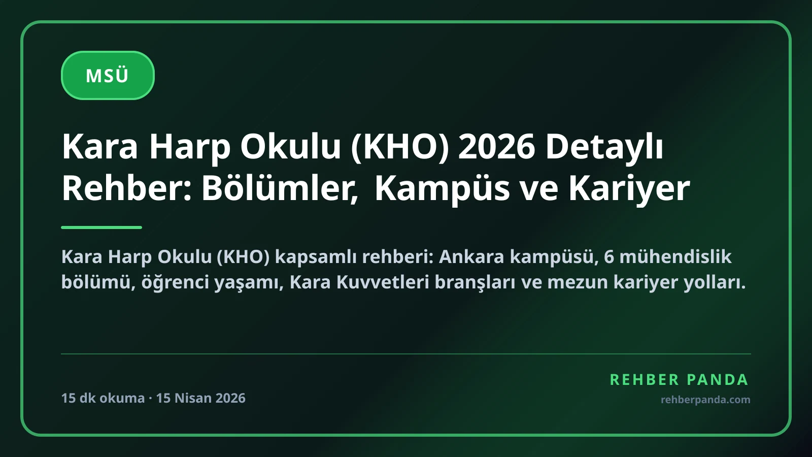 Kara Harp Okulu (KHO) 2026 Detaylı Rehber: Bölümler, Kampüs ve Kariyer