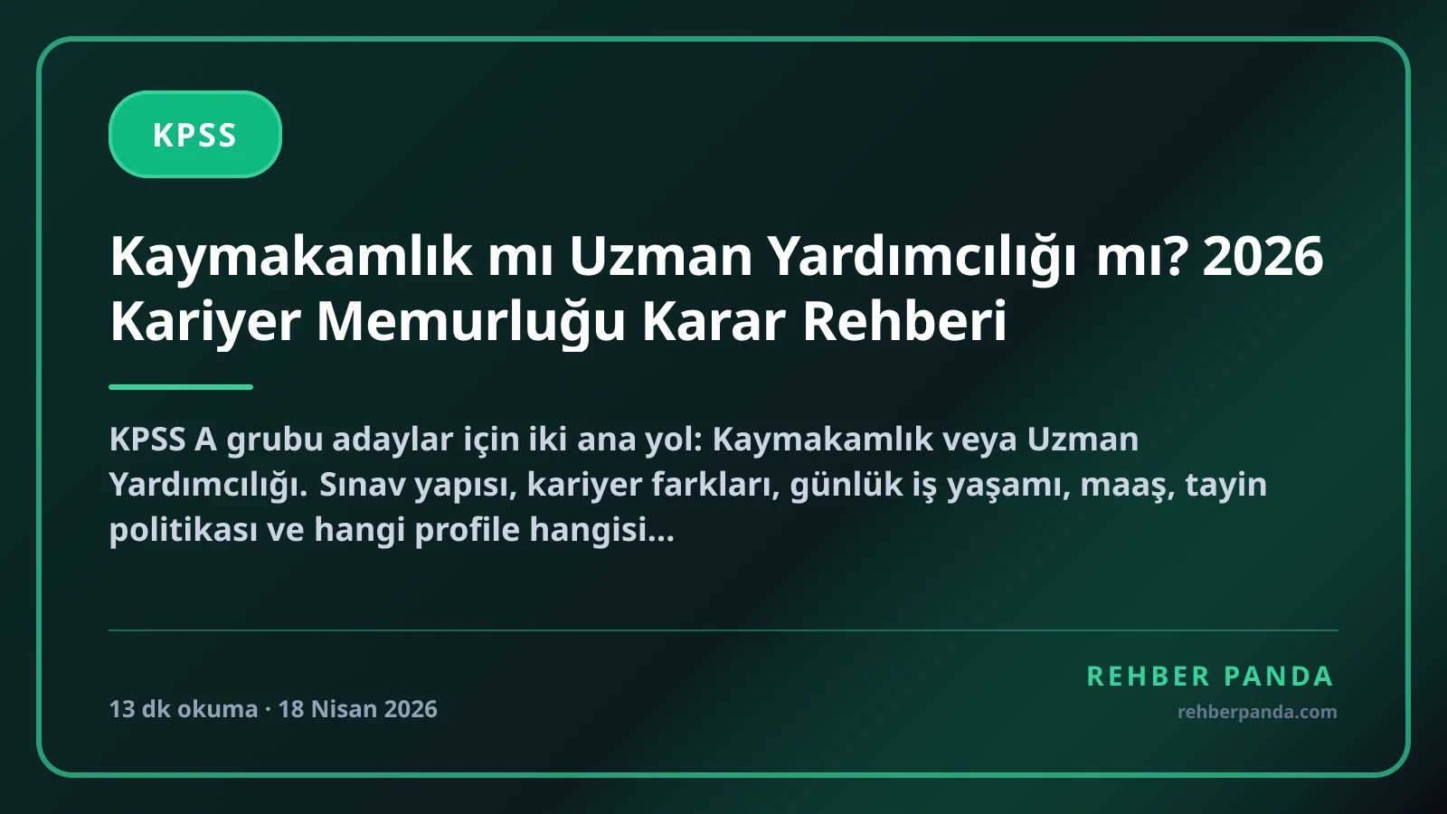 Kaymakamlık mı Uzman Yardımcılığı mı? 2026 Kariyer Memurluğu Karar Rehberi