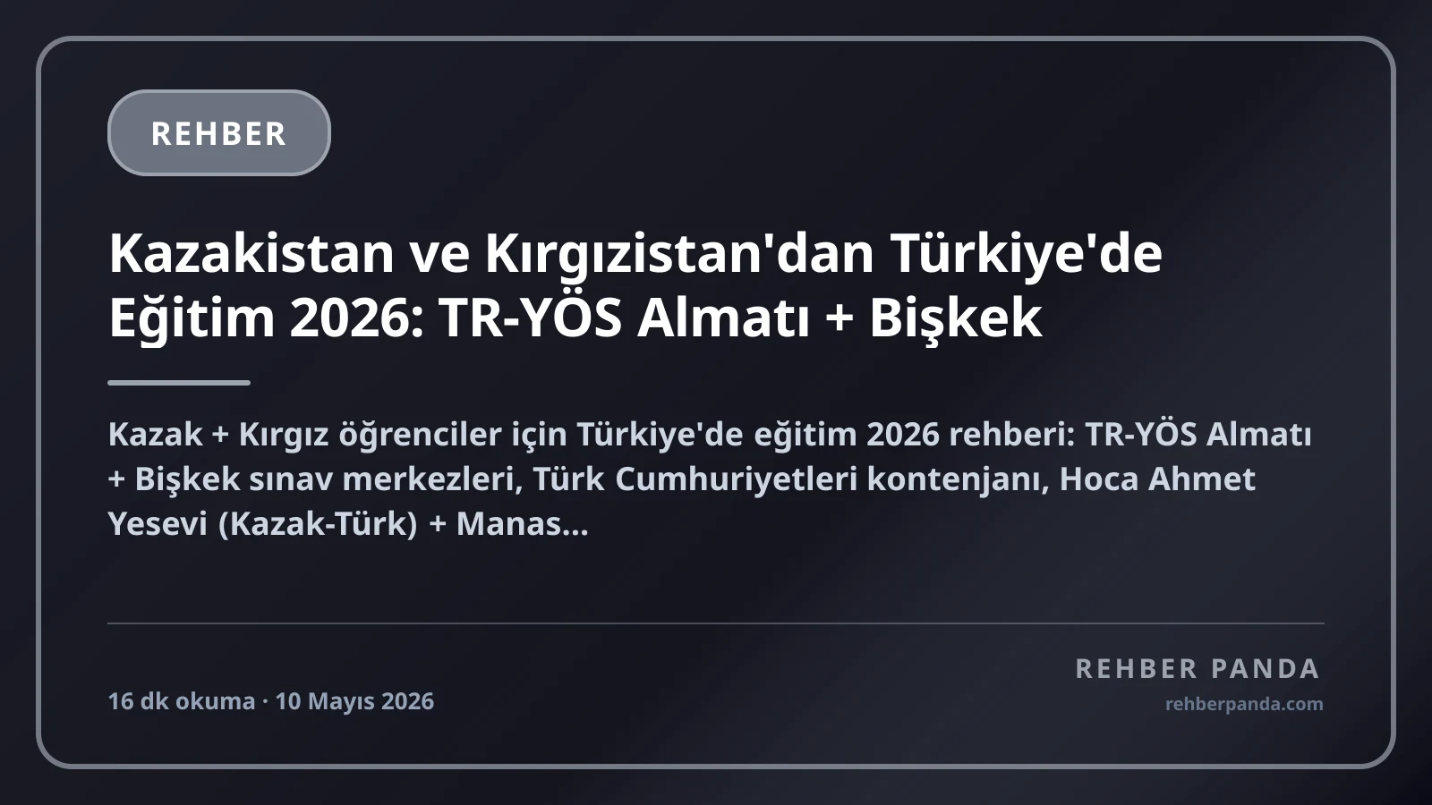 Kazakistan ve Kırgızistan'dan Türkiye'de Eğitim 2026: TR-YÖS Almatı + Bişkek