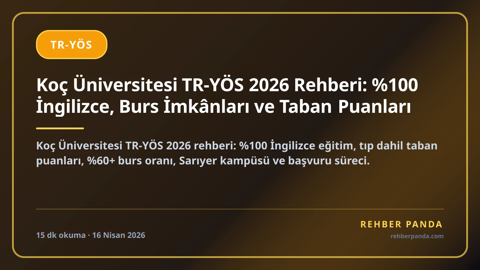Koç Üniversitesi TR-YÖS 2026 Rehberi: %100 İngilizce, Burs İmkânları ve Taban Puanları