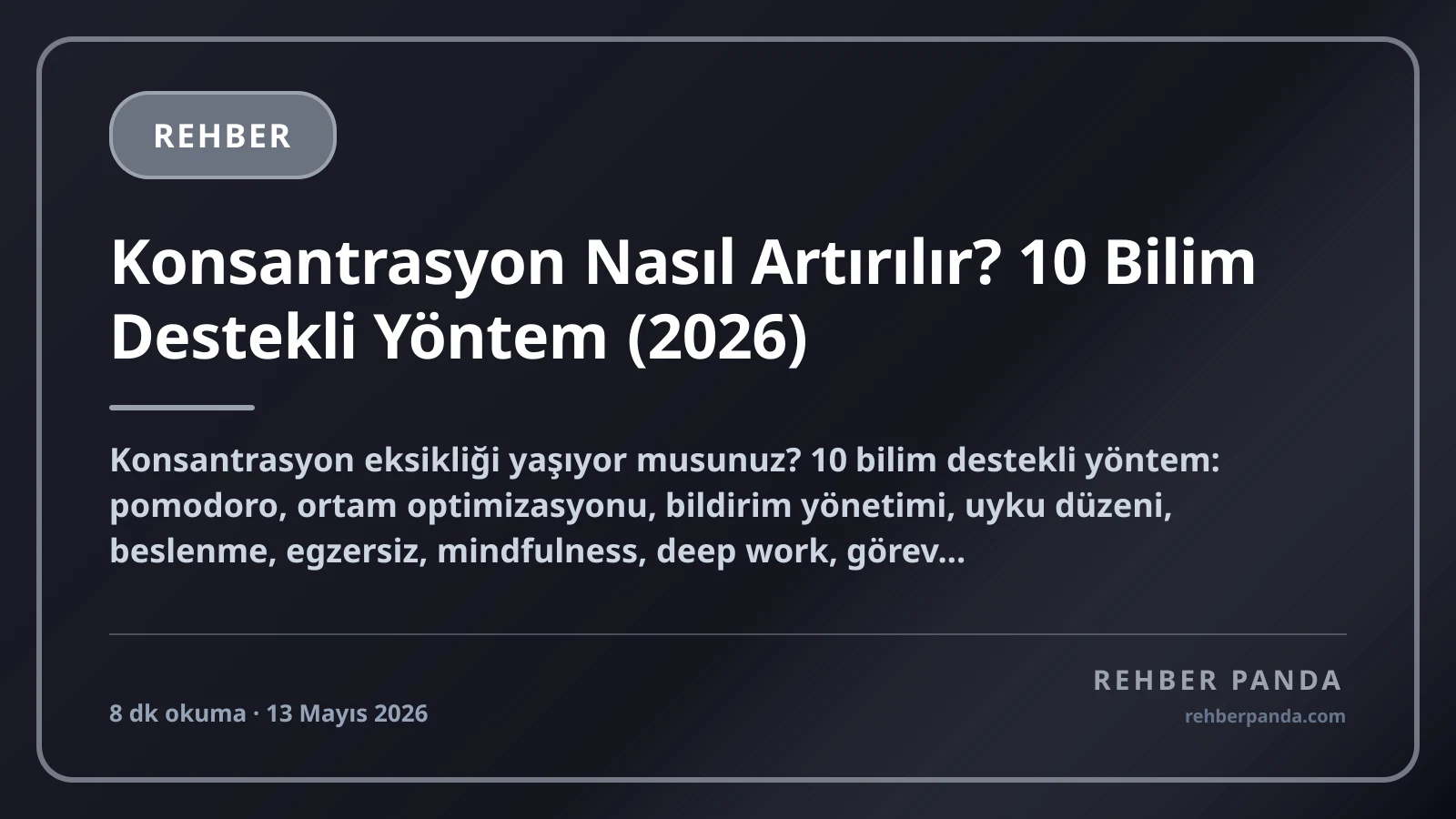 Konsantrasyon Nasıl Artırılır? 10 Bilim Destekli Yöntem (2026)