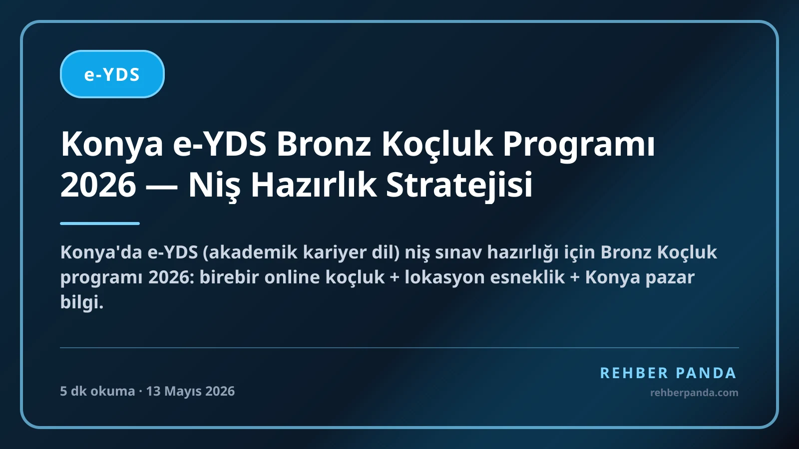 Konya e-YDS Bronz Koçluk Programı 2026 — Niş Hazırlık Stratejisi