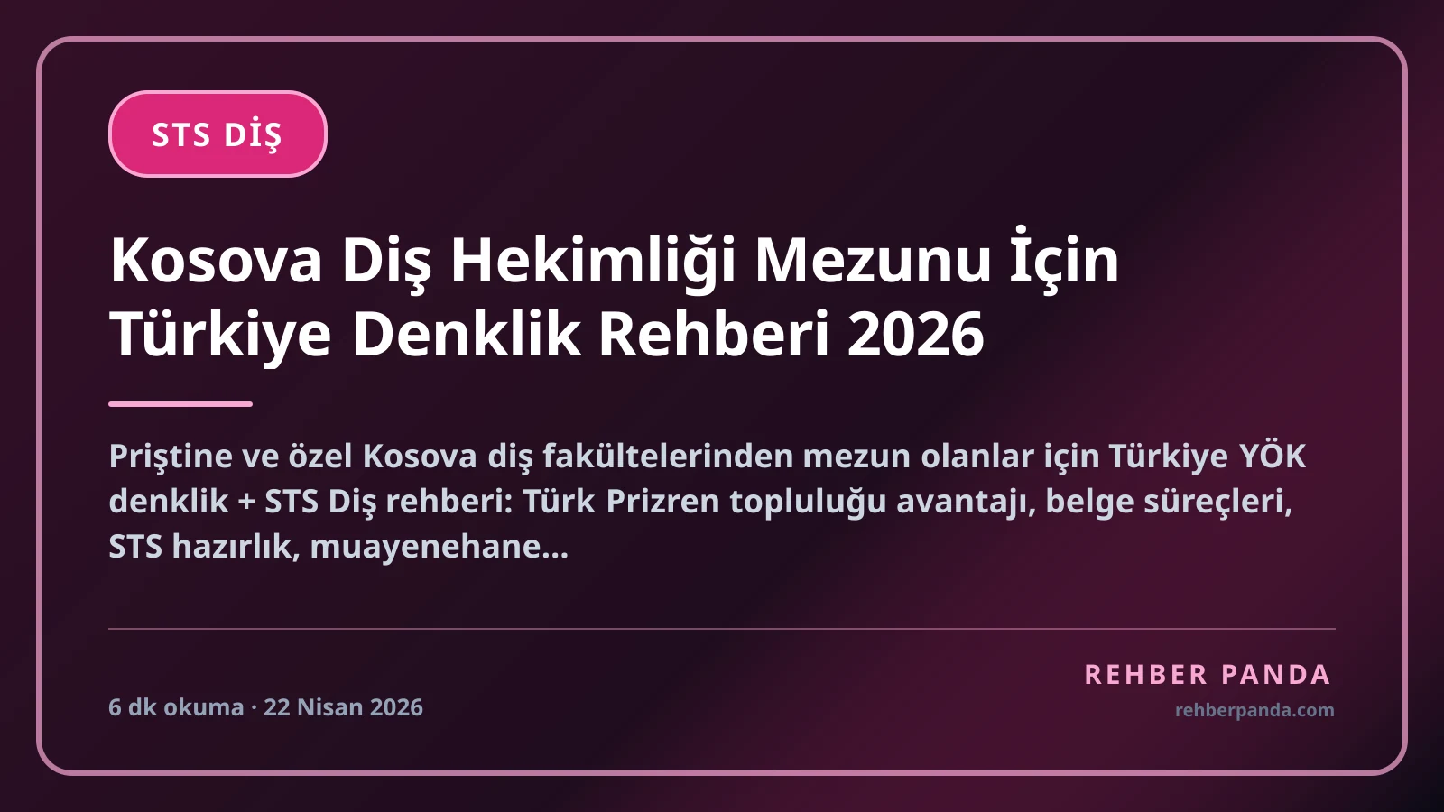 Kosova Diş Hekimliği Mezunu İçin Türkiye Denklik Rehberi 2026