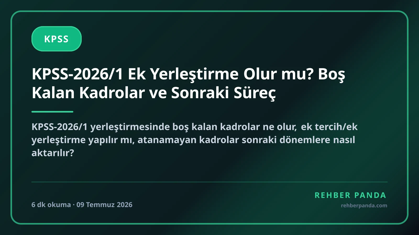 KPSS-2026/1 Ek Yerleştirme Olur mu? Boş Kalan Kadrolar ve Sonraki Süreç