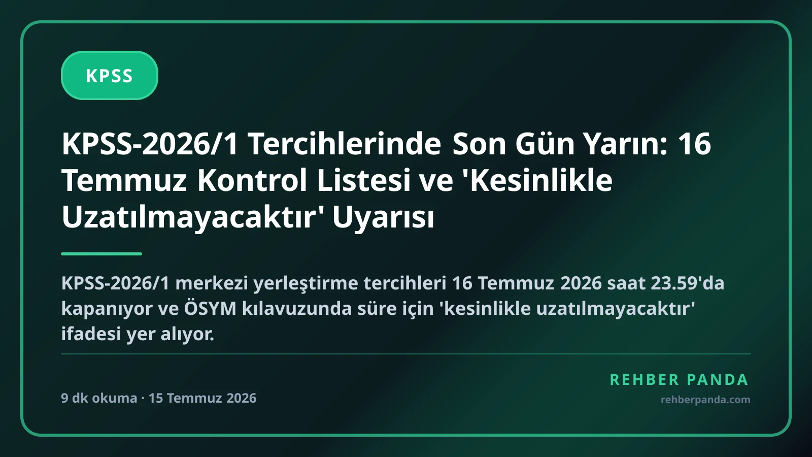 KPSS-2026/1 Tercihlerinde Son Gün Bugün: 16 Temmuz Kontrol Listesi ve 'Kesinlikle Uzatılmayacaktır' Uyarısı