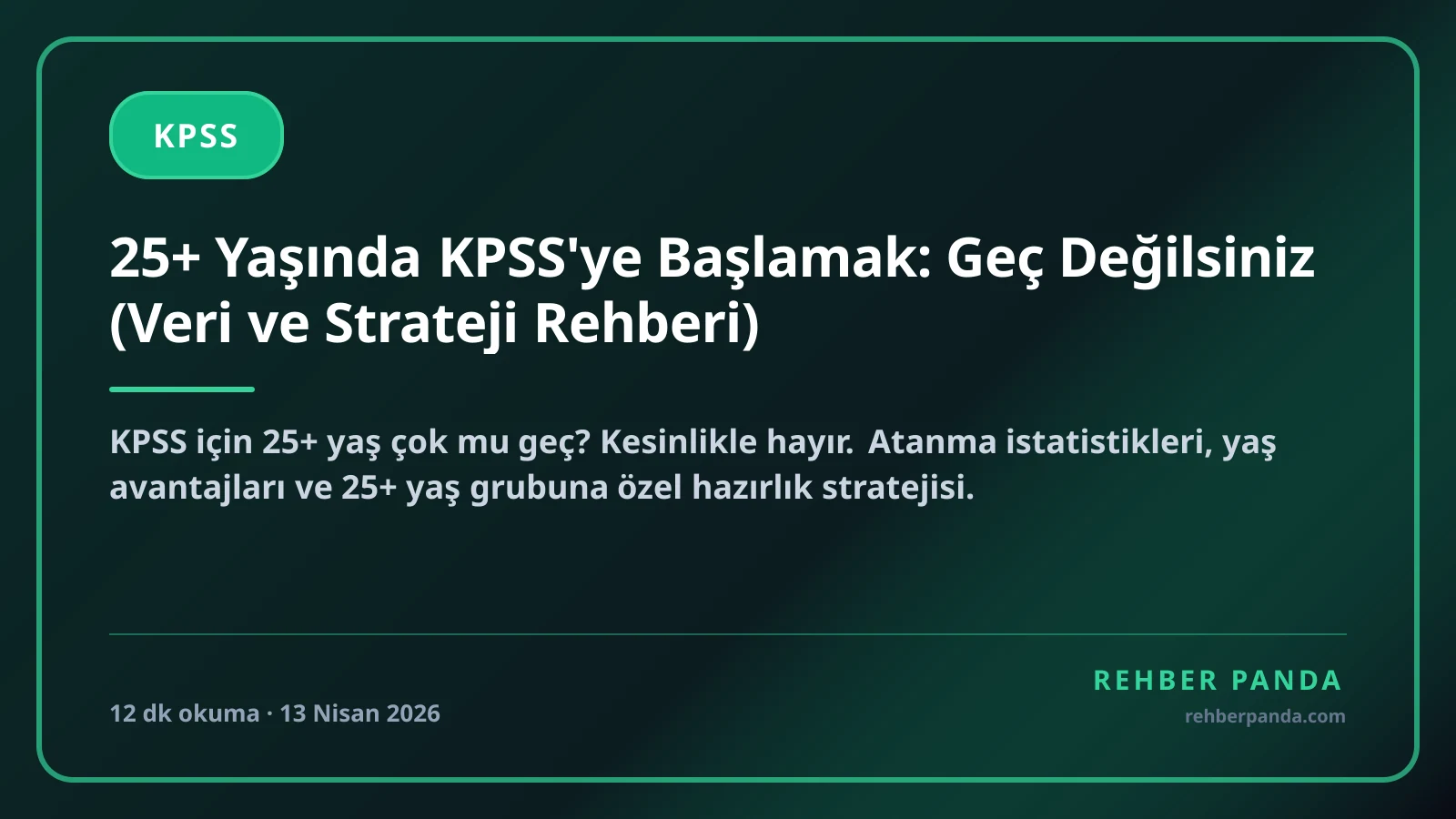 25+ Yaşında KPSS'ye Başlamak: Geç Değilsiniz (Veri ve Strateji Rehberi)