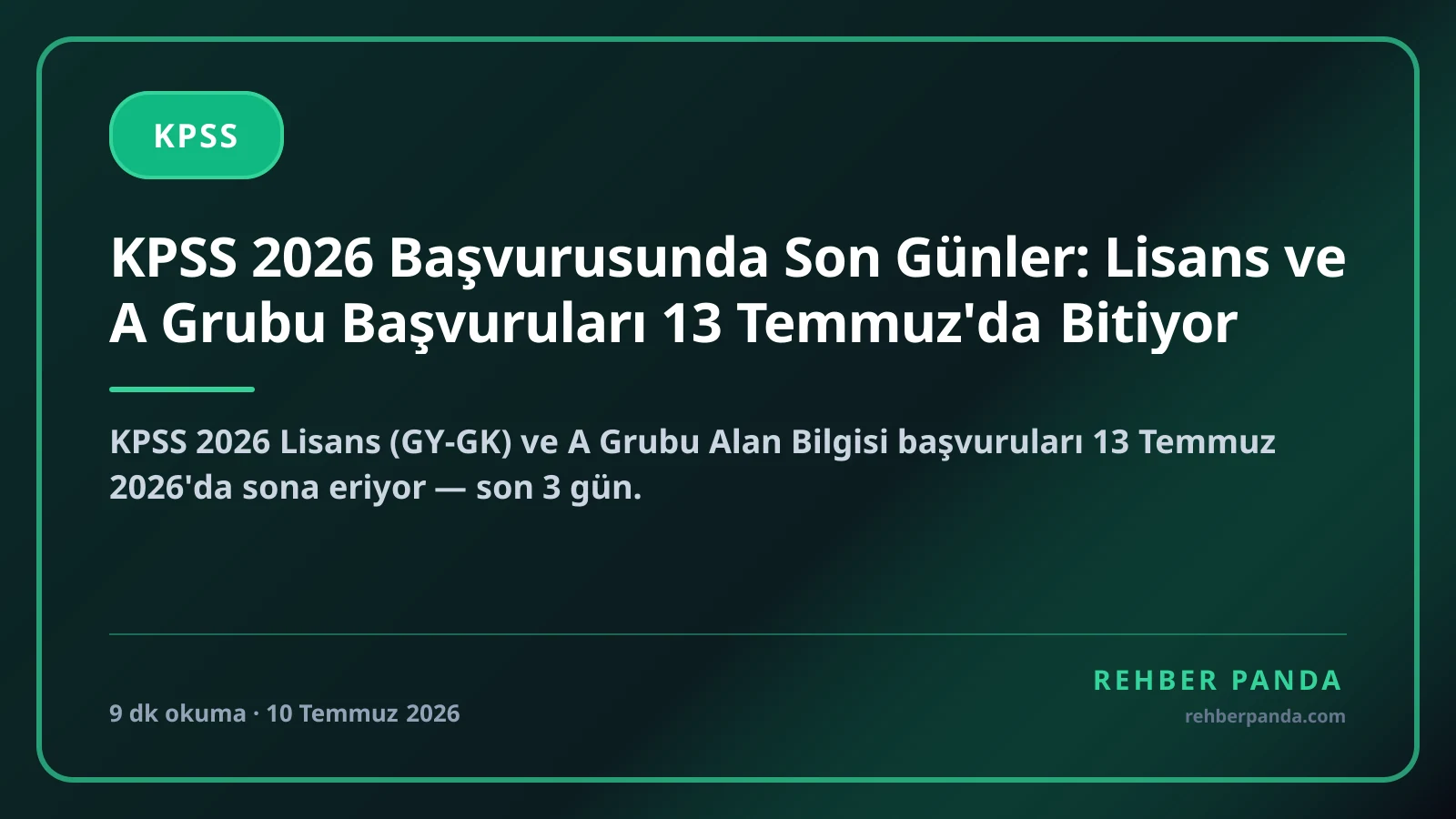 KPSS 2026 Başvurusunda Son Günler: Lisans ve A Grubu Başvuruları 13 Temmuz'da Bitiyor