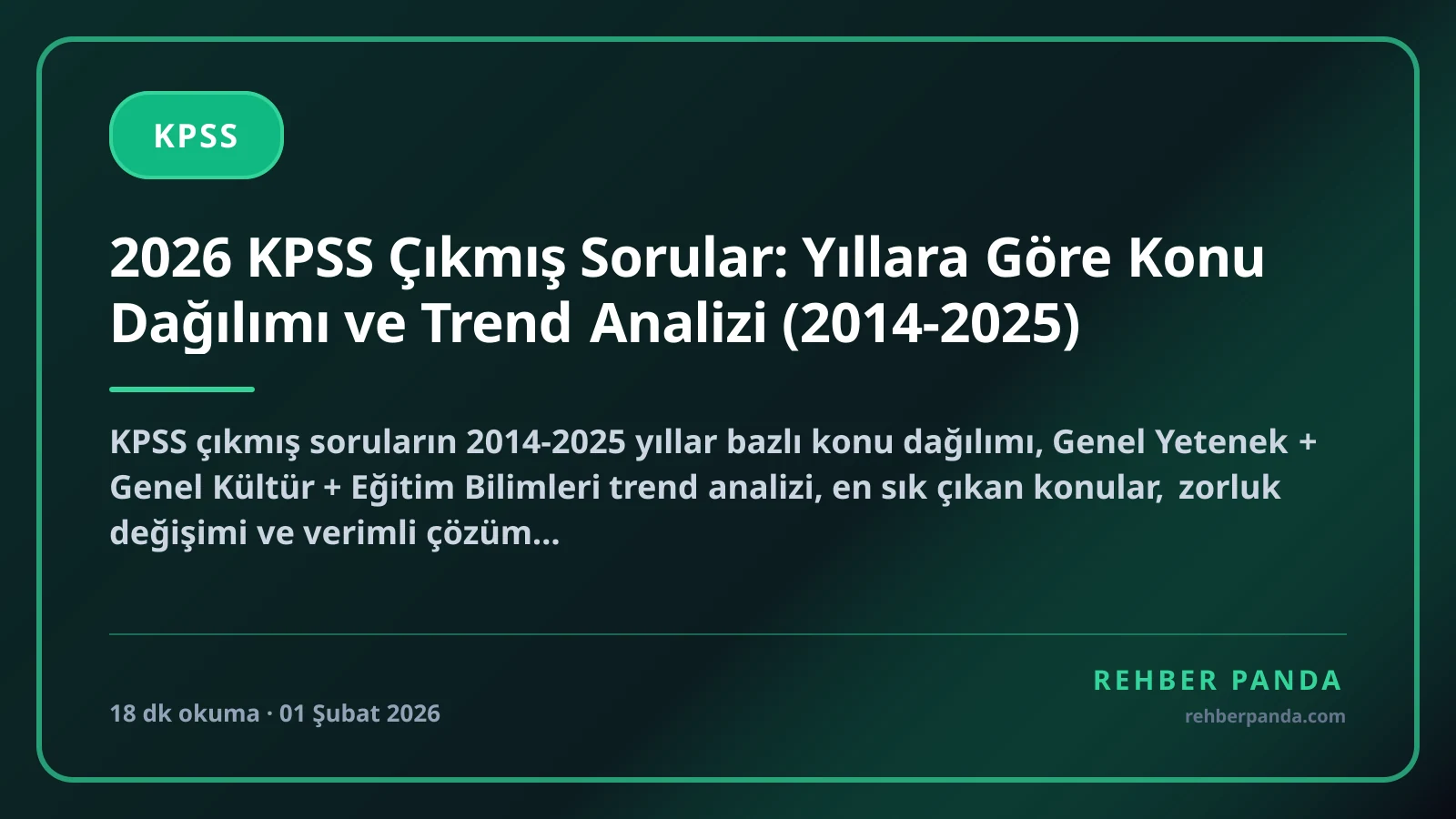2026 KPSS Çıkmış Sorular: Yıllara Göre Konu Dağılımı ve Trend Analizi (2014-2025)