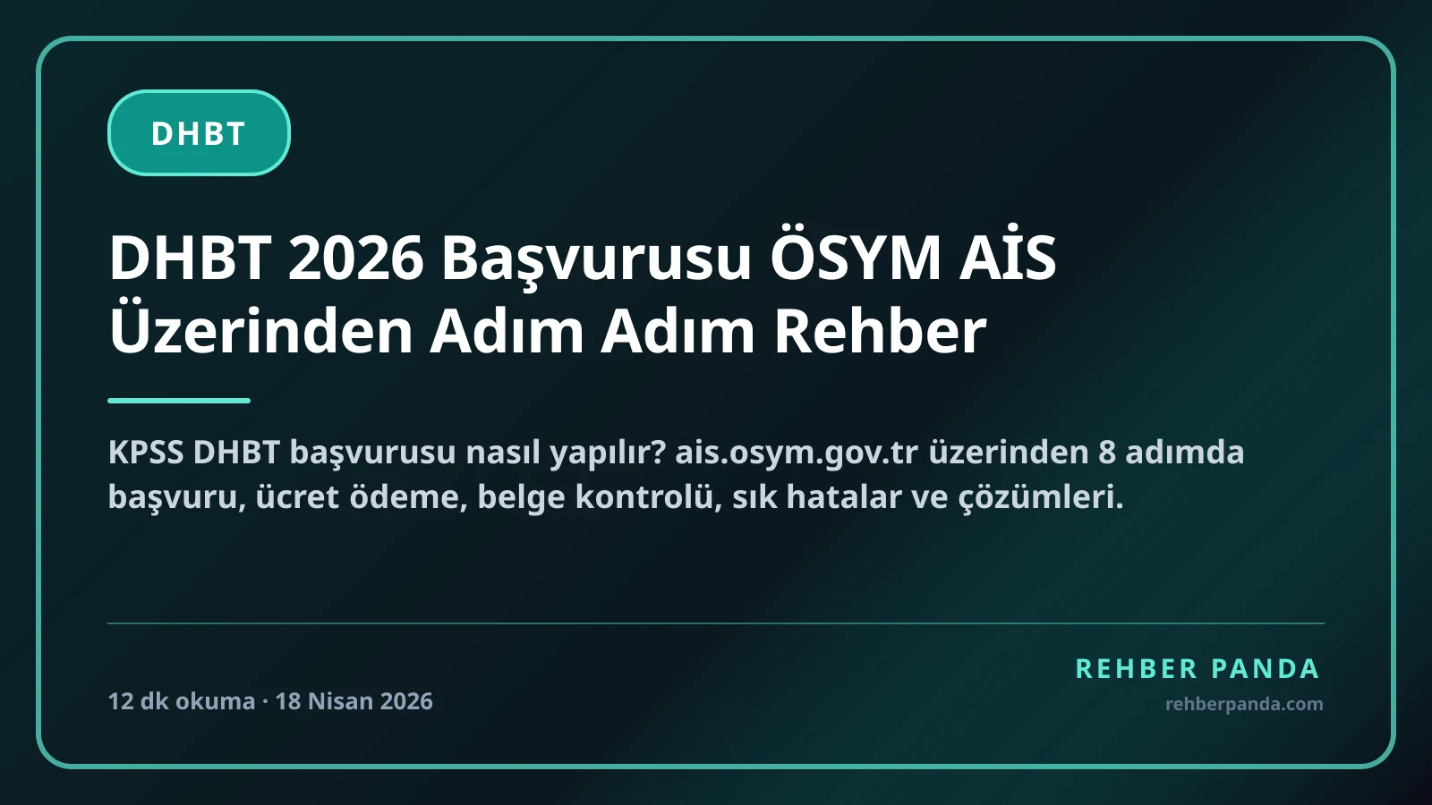 DHBT 2026 Başvurusu ÖSYM AİS Üzerinden Adım Adım Rehber