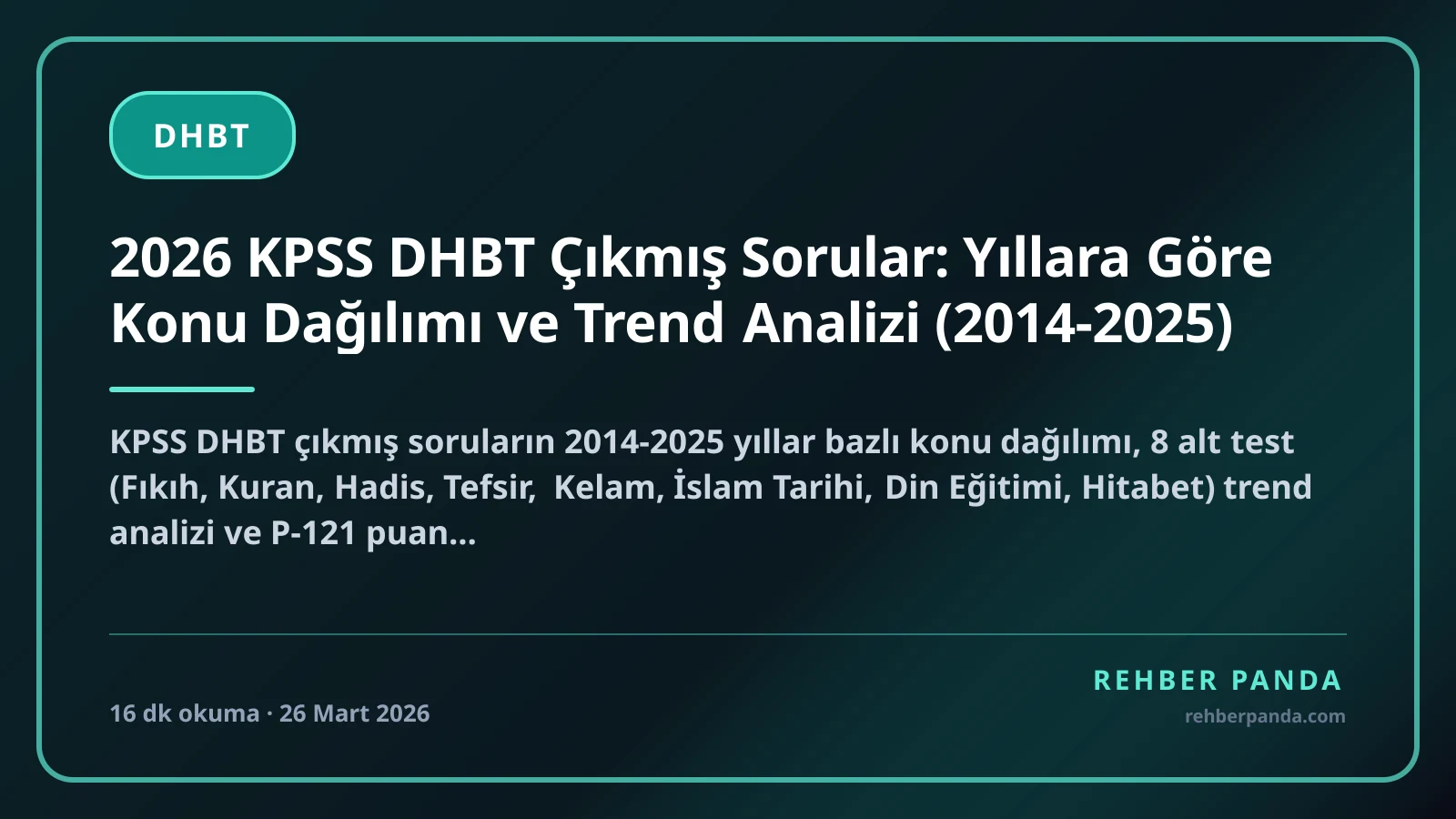 2026 KPSS DHBT Çıkmış Sorular: Yıllara Göre Konu Dağılımı ve Trend Analizi (2014-2025)