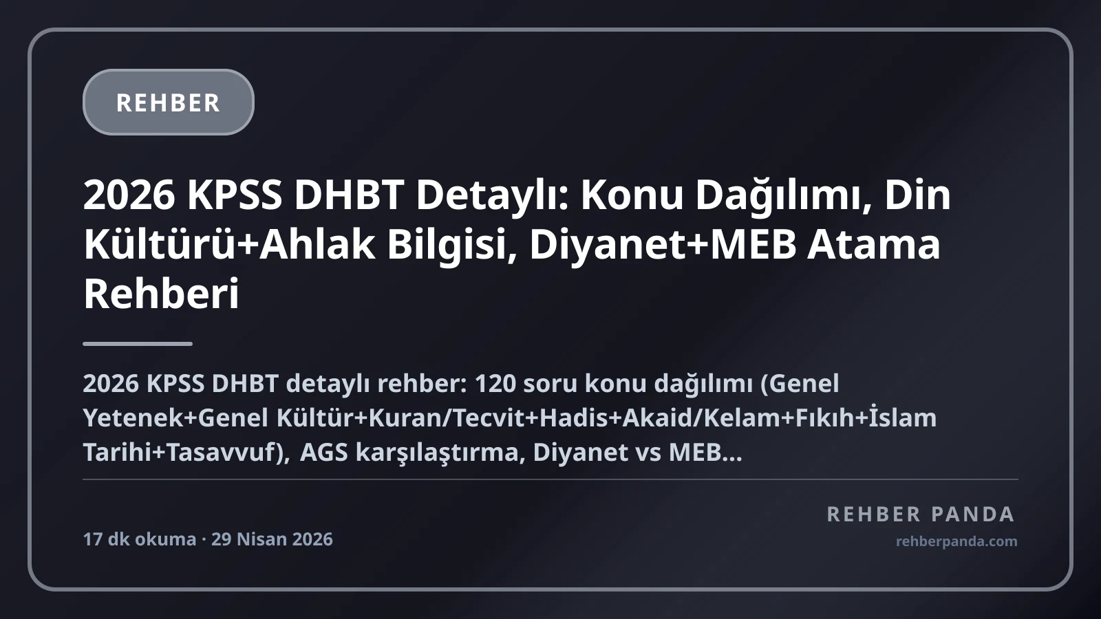 2026 KPSS DHBT Detaylı: Konu Dağılımı, Din Kültürü+Ahlak Bilgisi, Diyanet+MEB Atama Rehberi