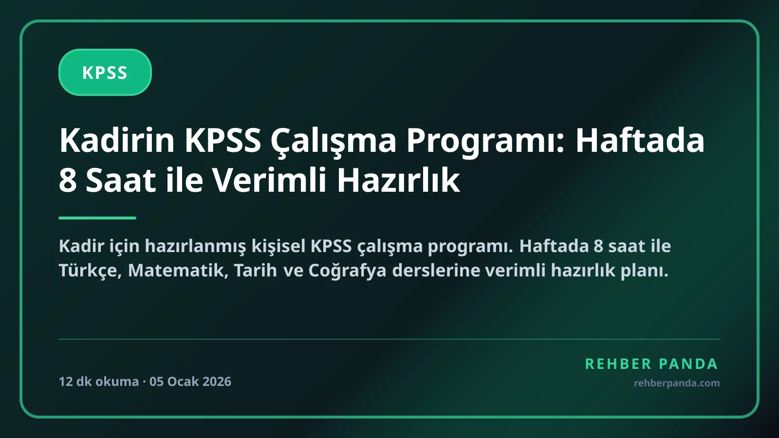 Kadirin KPSS Çalışma Programı: Haftada 8 Saat ile Verimli Hazırlık