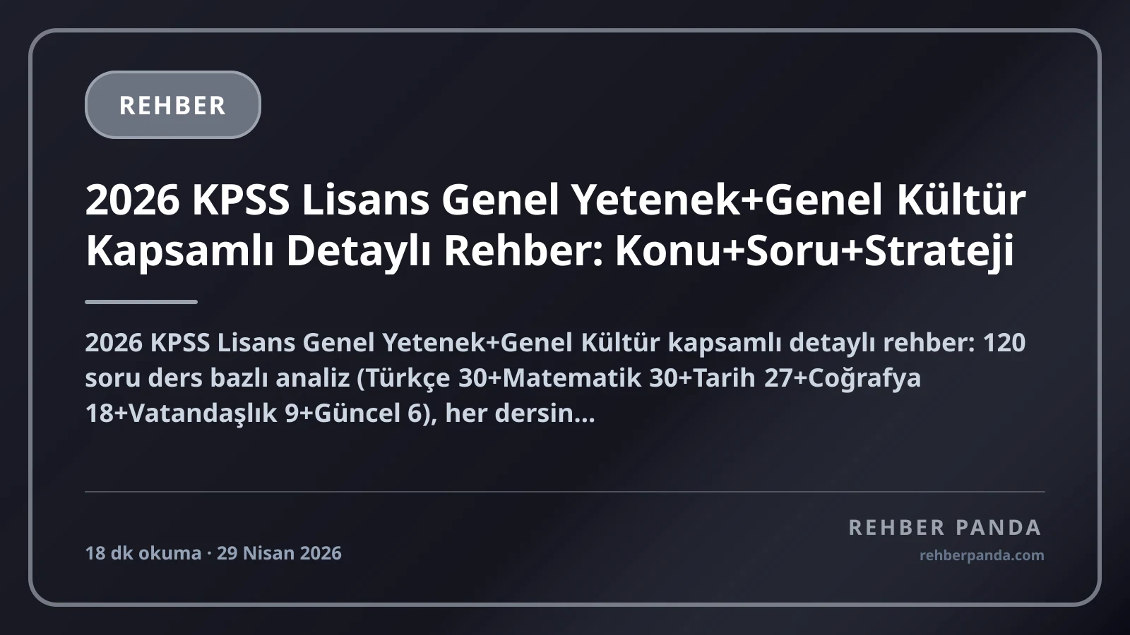 2026 KPSS Lisans Genel Yetenek+Genel Kültür Kapsamlı Detaylı Rehber: Konu+Soru+Strateji