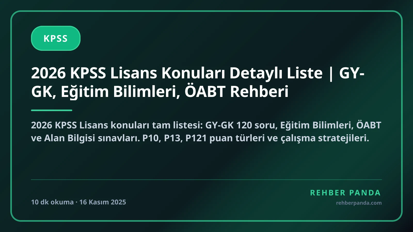 2026 KPSS Lisans Konuları Detaylı Liste | GY-GK, Eğitim Bilimleri, ÖABT Rehberi