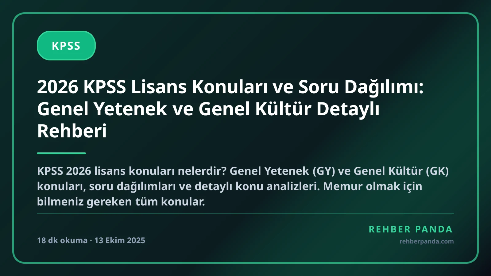 2026 KPSS Lisans Konuları ve Soru Dağılımı: Genel Yetenek ve Genel Kültür Detaylı Rehberi