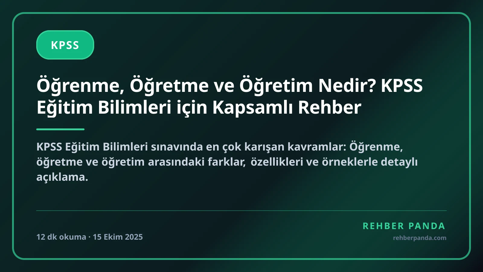 Öğrenme, Öğretme ve Öğretim Nedir? KPSS Eğitim Bilimleri için Kapsamlı Rehber