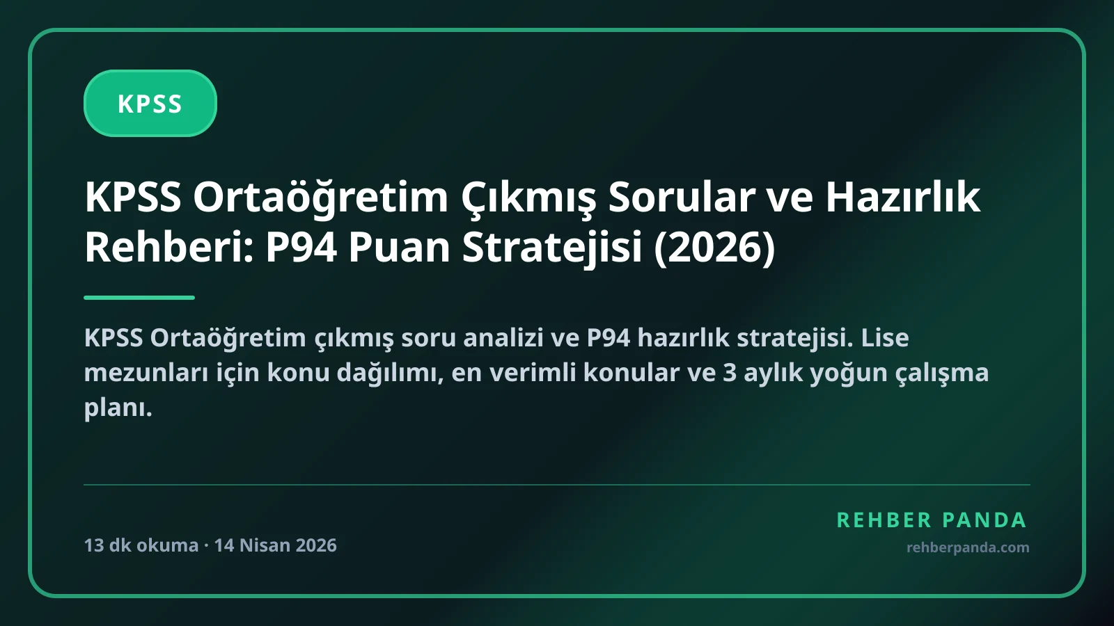 KPSS Ortaöğretim Çıkmış Sorular ve Hazırlık Rehberi: P94 Puan Stratejisi (2026)