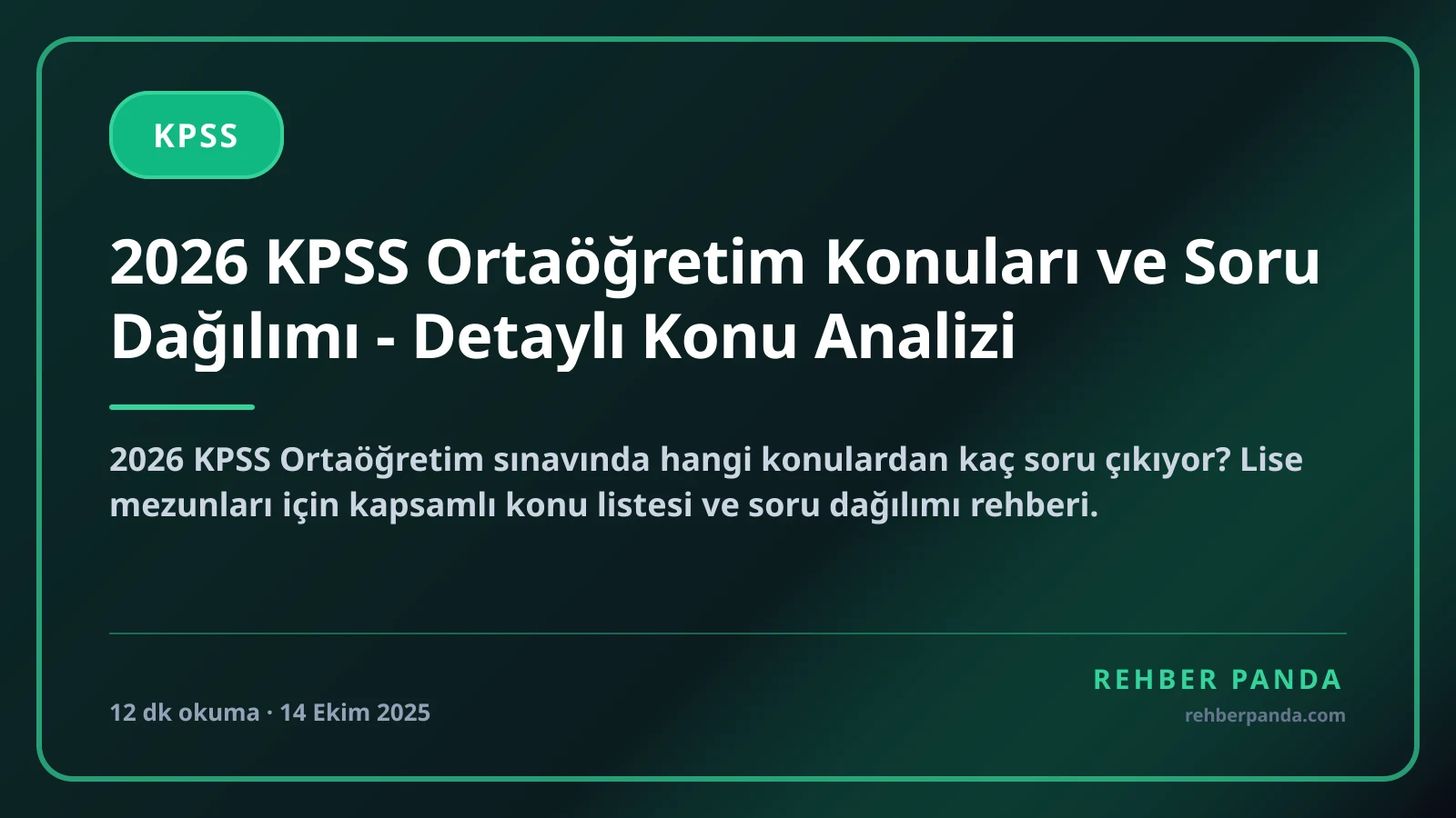 2026 KPSS Ortaöğretim Konuları ve Soru Dağılımı - Detaylı Konu Analizi